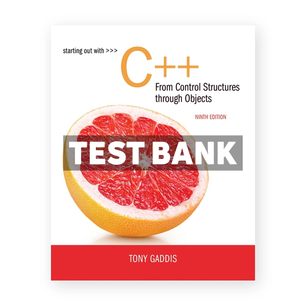 Starting Out with C++ from Control Structures to Objects 9th edition Gaddis Test Bank