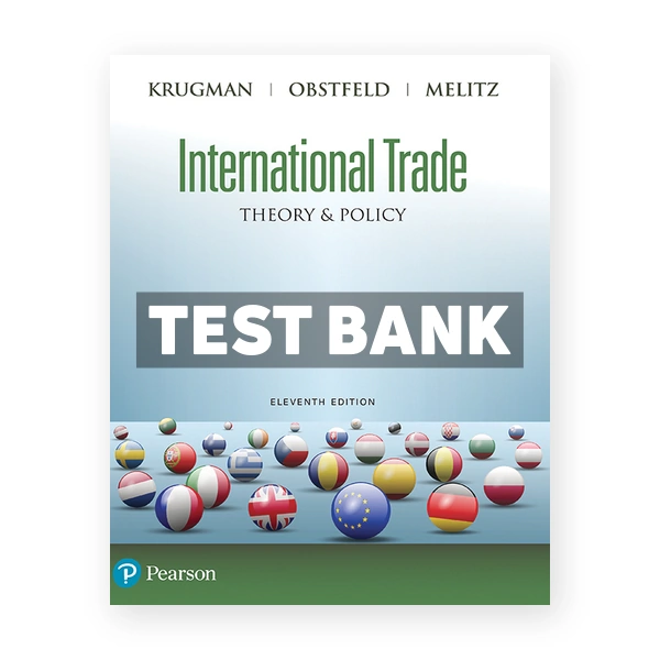 International Trade Theory and Policy 11th edition Krugman Test Bank