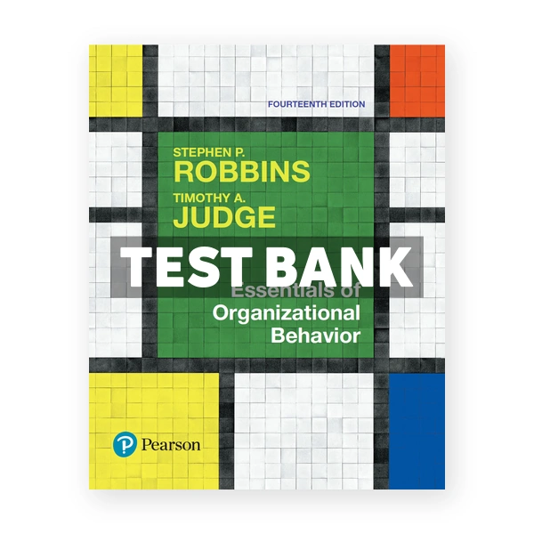 Essentials of Organizational Behavior 14th edition Robbins Test Bank