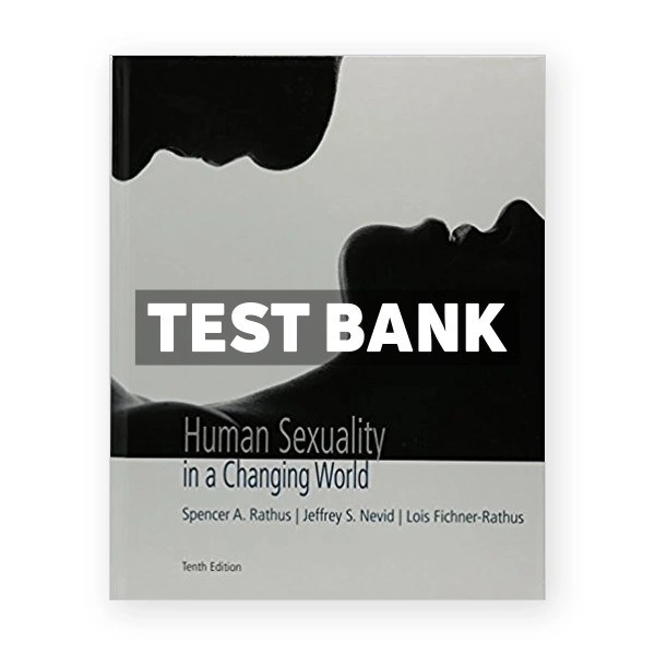 Human Sexuality in a Changing World 10th edition Rathus Test Bank