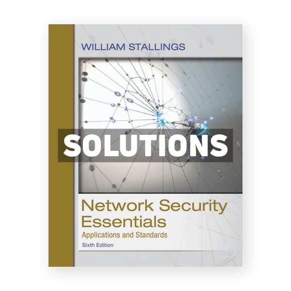 Network Security Essentials Applications and Standards 6th edition Stallings Solutions Manual