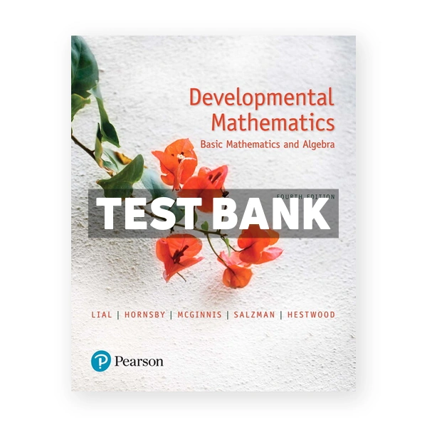 Developmental Mathematics Basic Mathematics and Algebra 4th edition Lial Test Bank