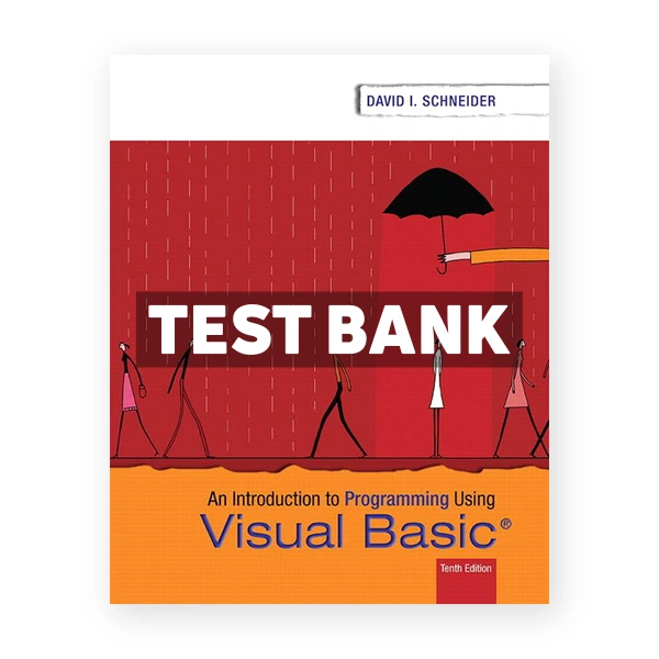 Introduction to Programming Using Visual Basic 10th edition Schneider Test Bank