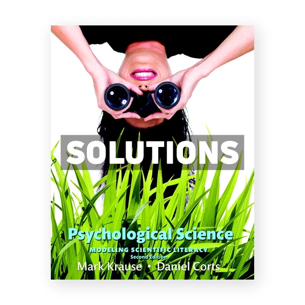 Psychological Science Modeling Scientific Literacy 2nd edition Krause Solutions Manual