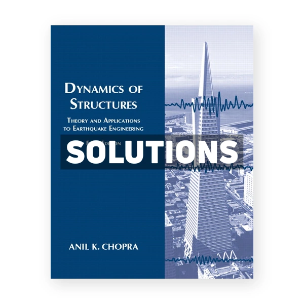 Dynamics of Structures 5th edition Chopra Solutions Manual
