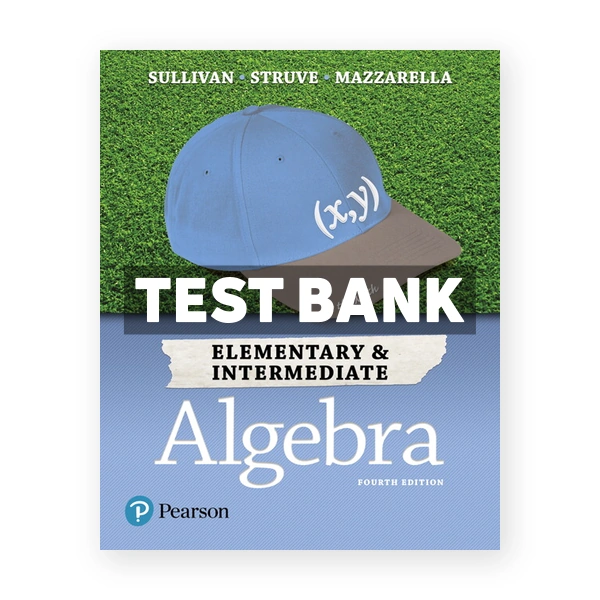 Elementary and Intermediate Algebra 4th edition Sullivan Test Bank