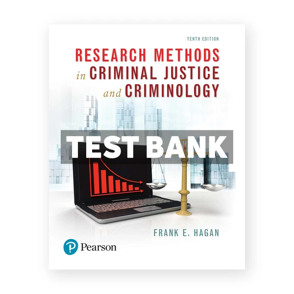 Research Methods in Criminal Justice and Criminology 10th edition Hagan Test Bank