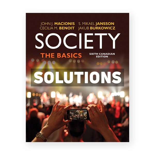Society The Basics (Canadian) 6th edition Macionis Solutions Manual