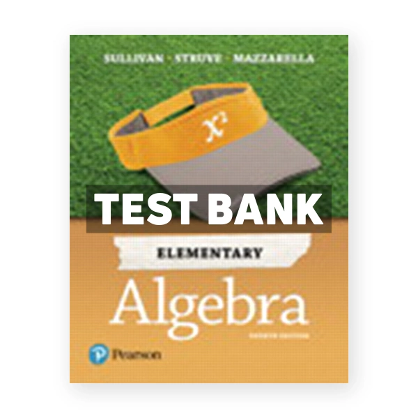 Elementary Algebra 4th edition Sullivan Test Bank