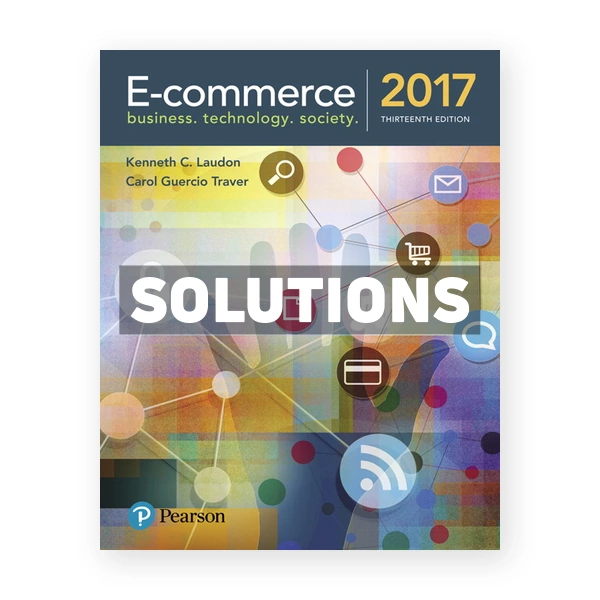 E Commerce 2017 13th edition Laudon Solutions Manual