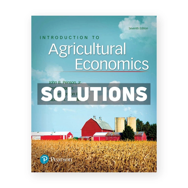 Introduction to Agricultural Economics 7th edition Penson Solutions Manual