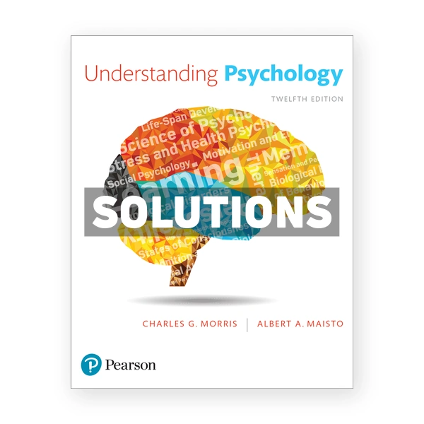 Understanding Psychology 12th edition Morris Solutions Manual