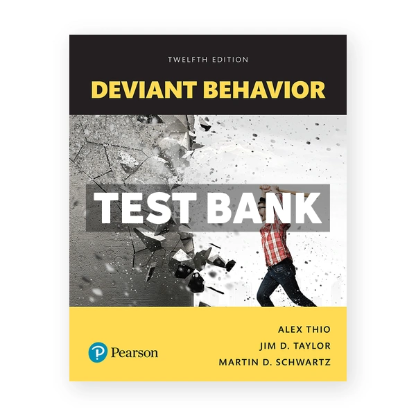 Deviant Behavior 12th edition Thio Test Bank
