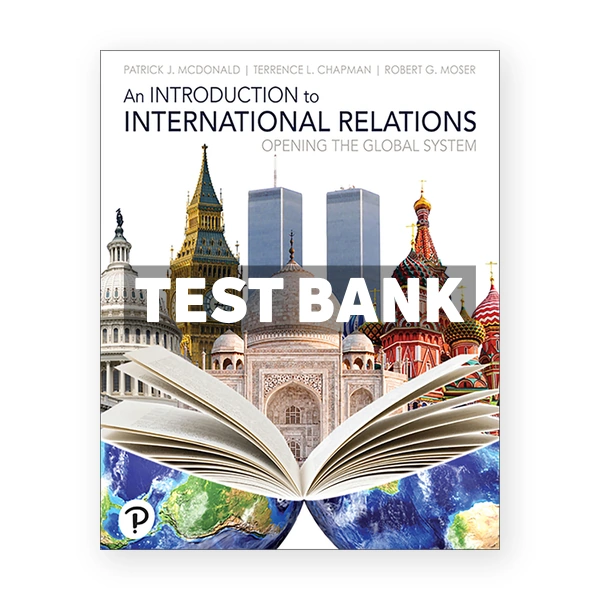 Introduction to International Relations Opening the Global System 1st edition McDonald Test Bank