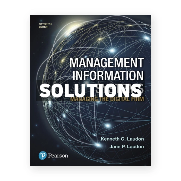 Management Information Systems Managing the Digital Firm 15th edition Laudon Solutions Manual