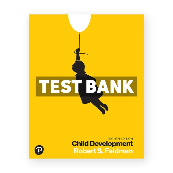Child Development 8th edition Feldman Test Bank