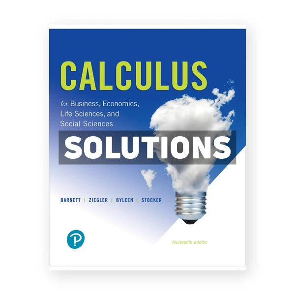 Calculus for Business Economics Life Sciences and Social Sciences 14th edition Barnett Solutions Manual
