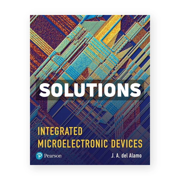 Integrated Microelectronic Devices 1st edition Alamo Solutions Manual