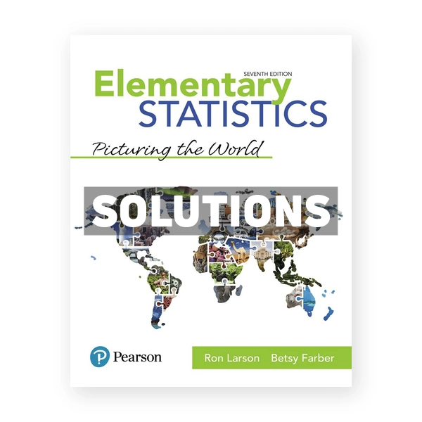 Elementary Statistics Picturing the World 7th edition Larson Solutions Manual