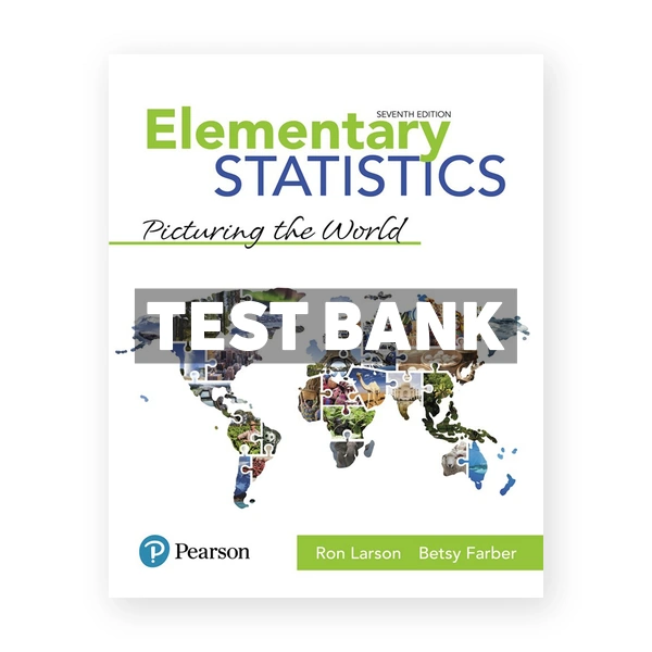 Elementary Statistics Picturing the World 7th edition Larson Test Bank