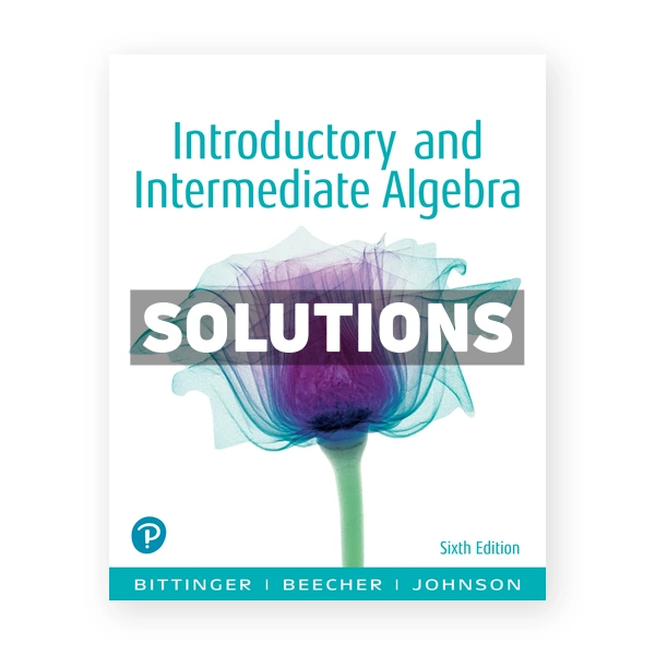 Introductory and Intermediate Algebra 6th edition Bittinger Solutions Manual