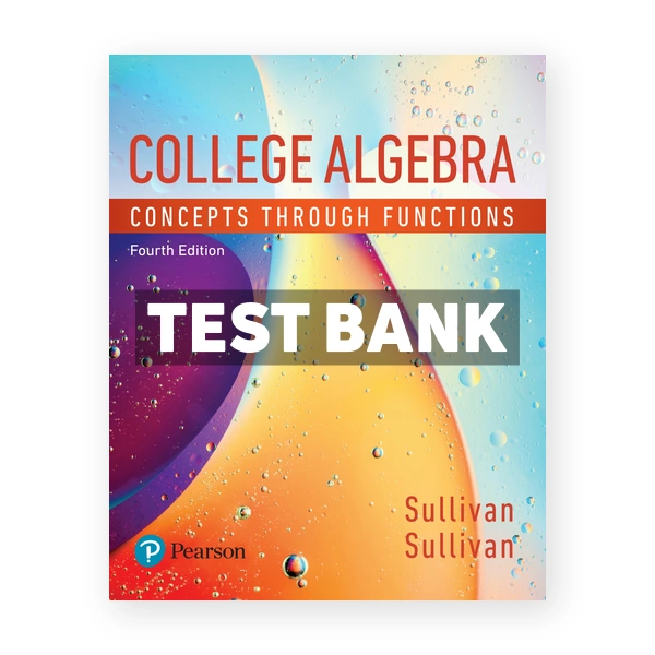 College Algebra Concepts Through Functions 4th edition Sullivan Test Bank