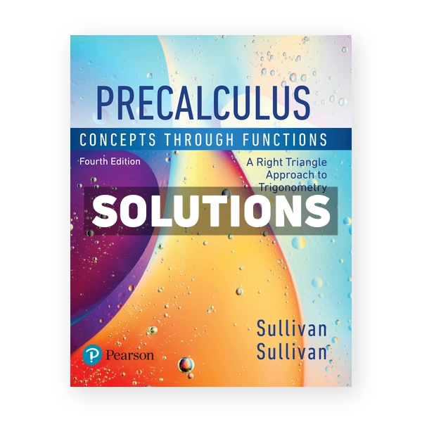 Precalculus Concepts Through Functions A Right Triangle Approach to Trigonometry 4th edition Sullivan Solutions Manual