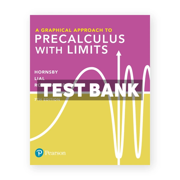 Graphical Approach to Precalculus with Limits 7th edition Hornsby Test Bank
