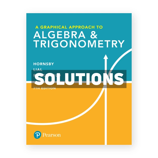 Graphical Approach to Algebra and Trigonometry 7th edition Hornsby Solutions Manual