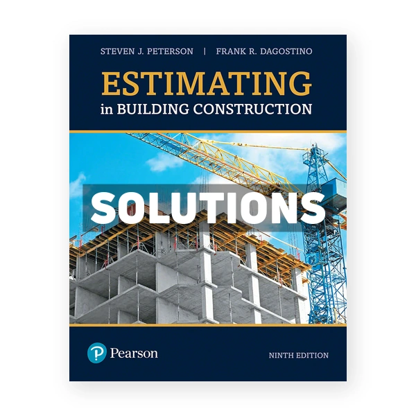 Estimating in Building Construction 9th edition Peterson Solutions Manual