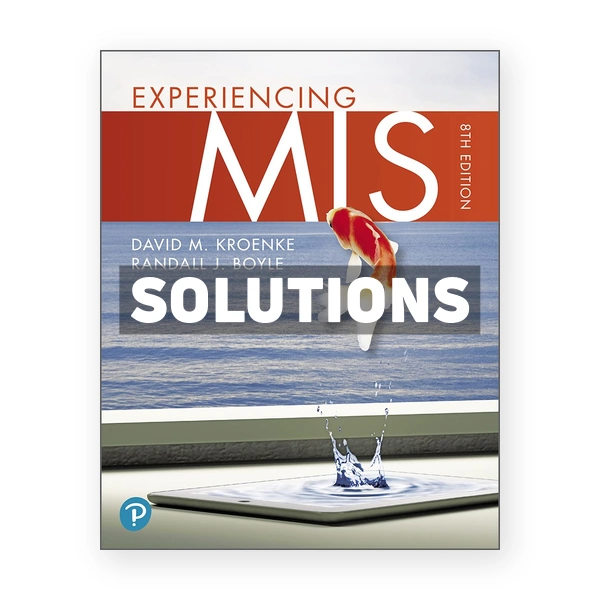Experiencing MIS (Canadian) 5th edition Kroenke Solutions Manual