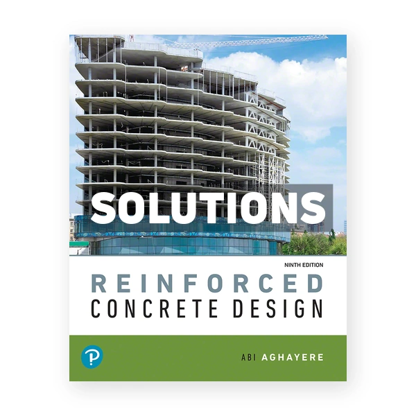 Reinforced Concrete Design 9th edition Aghayere Solutions Manual