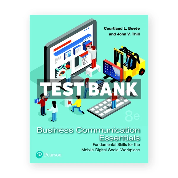 Business Communication Essentials Fundamental Skills for the Mobile Digital Social Workplace 8th edition Bovee Test Bank