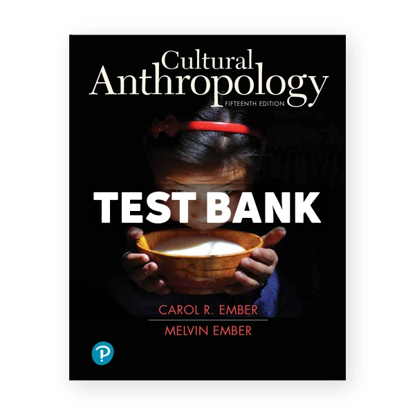 Cultural Anthropology 15th edition Ember Test Bank