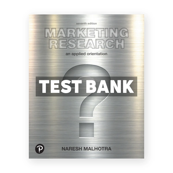 Marketing Research An Applied Orientation 7th edition Malhotra Test Bank