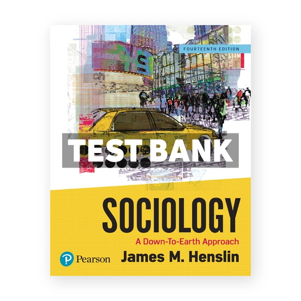 Sociology A Down To Earth Approach 14th edition Henslin Test Bank