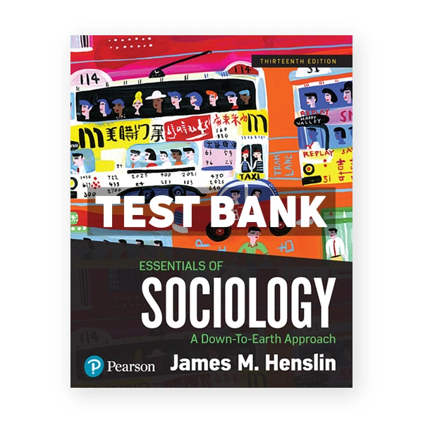 Essentials of Sociology A Down To Earth Approach 13th edition Henslin Test Bank