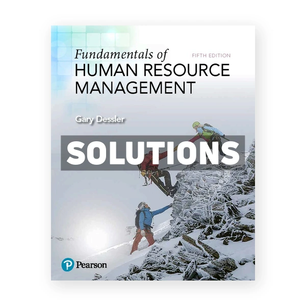 Fundamentals of Human Resource Management 5th edition Dessler Solutions Manual