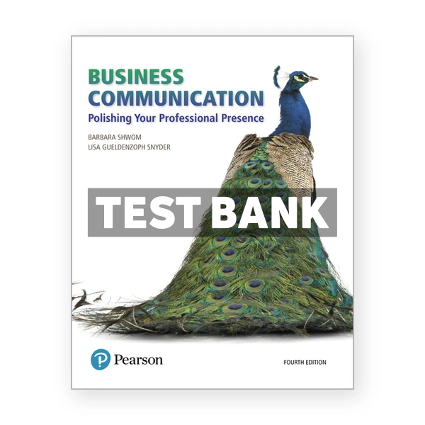 Business Communication Polishing Your Professional Presence 4th edition Shwom Test Bank