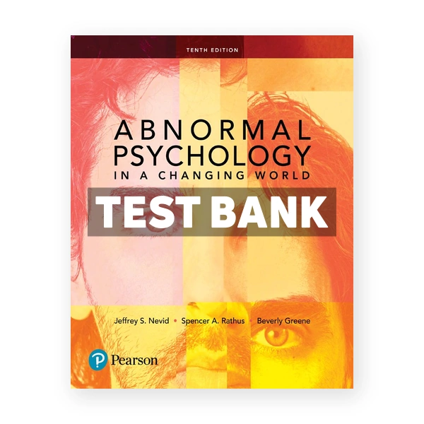 Abnormal Psychology in a Changing World 10th edition Nevid Test Bank