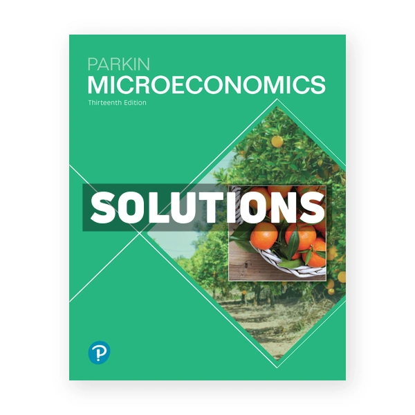 Microeconomics 13th edition Parkin Solutions Manual