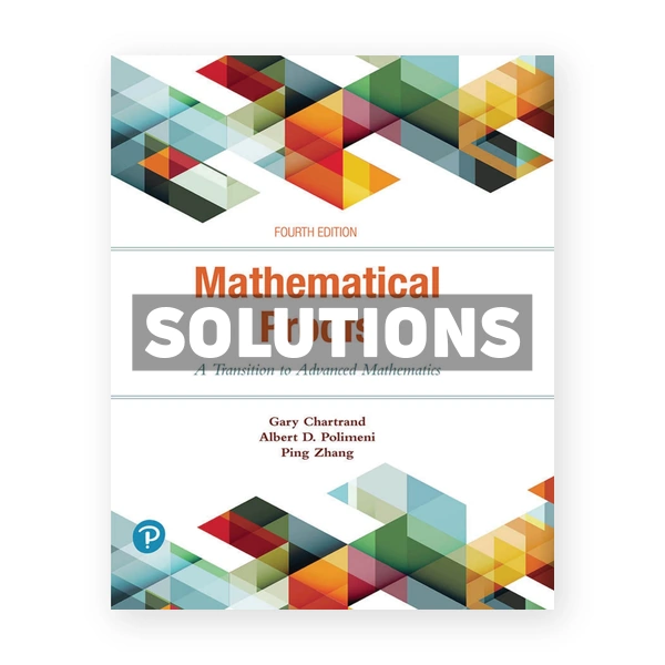 Mathematical Proofs A Transition to Advanced Mathematics 4th edition Chartrand Solutions Manual