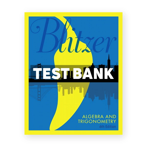 Algebra and Trigonometry 6th edition Blitzer Test Bank