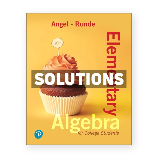 Elementary Algebra for College Students 10th edition Angel Solutions Manual