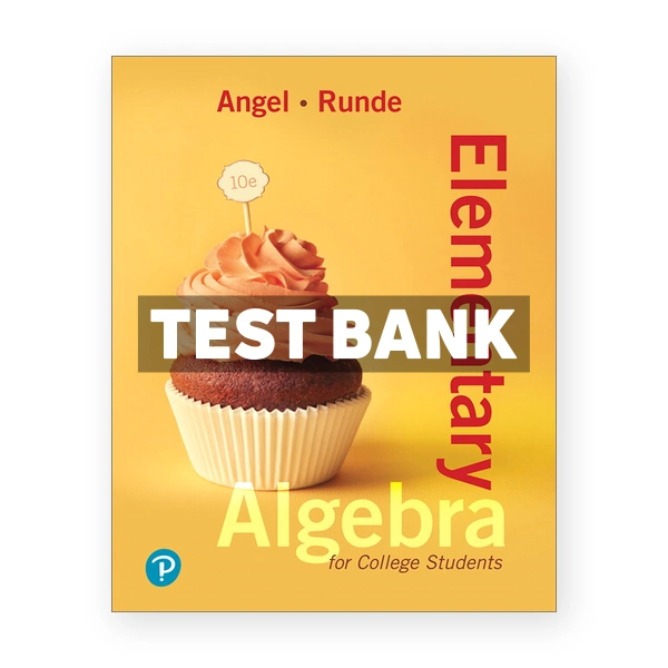 Elementary Algebra for College Students 10th edition Angel Test Bank