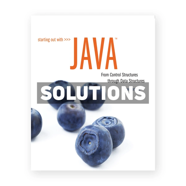 Starting Out with Java From Control Structures through Data Structures 4th edition Gaddis Solutions Manual