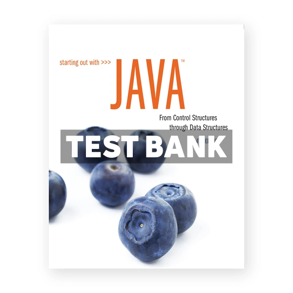 Starting Out with Java From Control Structures through Data Structures 4th edition Gaddis Test Bank