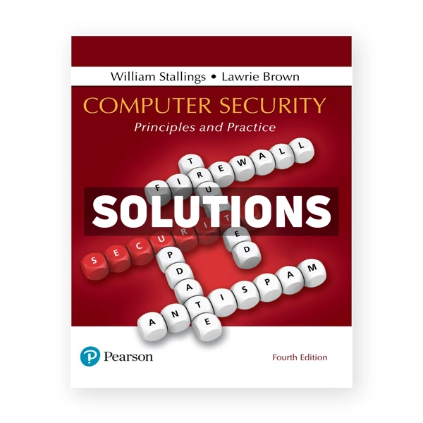 Computer Security Principles and Practice 4th edition Stallings Solutions Manual