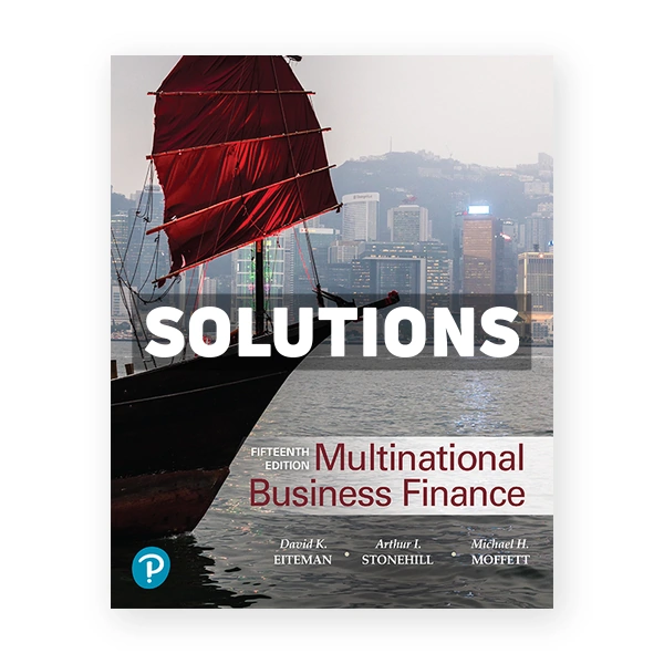 Multinational Business Finance 15th edition Eiteman Solutions Manual