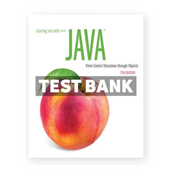 Starting Out with Java From Control Structures through Objects 7th edition Gaddis Test Bank